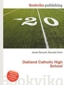 Oakland Catholic High School edito da Book On Demand Ltd.