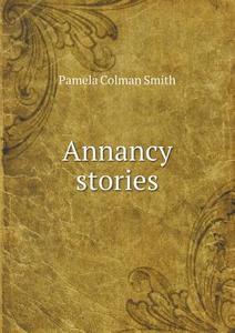 Annancy Stories di Pamela Colman Smith edito da Book On Demand Ltd.