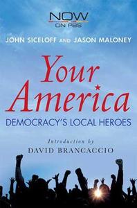 Your America: Democracy's Local Heroes di John Siceloff, Jason Maloney edito da Palgrave MacMillan