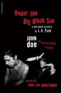 Under the Big Black Sun di John Doe, Tom DeSavia edito da INGRAM PUBLISHER SERVICES US