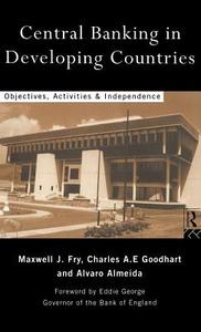 Central Banking in Developing Countries di Alvaro (University of Porto Almeida, Maxwell J. Fry, Charles (London School of Economics Goodhart edito da Taylor & Francis Ltd