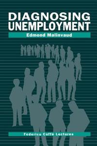 Diagnosing Umemployment di Edmond Malinvaud edito da Cambridge University Press