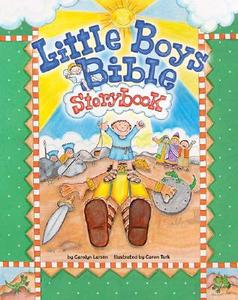 Little Boys Bible Storybook di Carolyn Larsen edito da Baker Books