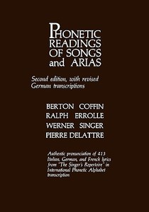 Phonetic Readings of Songs and Arias di Berton Coffin, Pierre Delattre, Ralph Errolle edito da Scarecrow Press