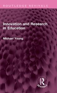 Innovation And Research In Education di Michael Young edito da Taylor & Francis Ltd