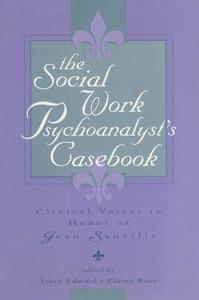 The Social Work Psychoanalyst's Casebook di Joyce Edward edito da Routledge