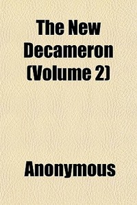 The New Decameron Volume 2 di Anonymous edito da General Books