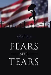 Fears and Tears di Alfred Lang edito da Trafford Publishing