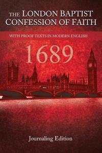 The London Baptist Confession of Faith - 1689: Journaling Edition - Red Cover di Greg Thornberg, Rob Hudelson edito da Createspace