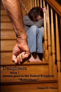 Daughters Book 7: Emma Goes to the UK di James W. Nelson edito da Createspace Independent Publishing Platform