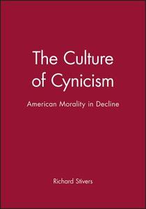 The Culture of Cynicism di Richard Stivers edito da Blackwell Publishers