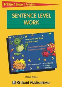 Sentence Level Work (Brilliant Support Activities) di Irene Yates edito da Brilliant Publications