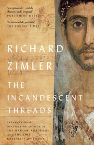 The Incandescent Threads di Richard Zimler edito da Parthian Books