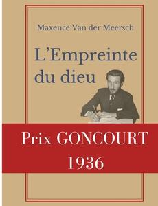 L'Empreinte du dieu di Maxence van der Meersch edito da Books on Demand