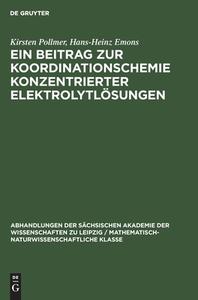 Ein Beitrag zur Koordinationschemie konzentrierter Elektrolytlösungen di Kirsten Pollmer, Hans-Heinz Emons edito da De Gruyter