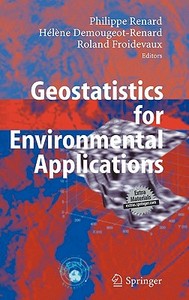 Geostatistics For Environmental Applications edito da Springer-verlag Berlin And Heidelberg Gmbh & Co. Kg