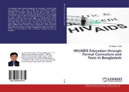 HIV/AIDS Education through Formal Curriculum and Texts in Bangladesh di Md. Nazmul Huda edito da LAP Lambert Academic Publishing