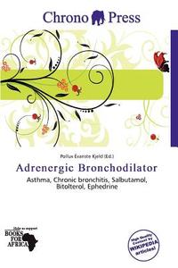 Adrenergic Bronchodilator edito da Chrono Press