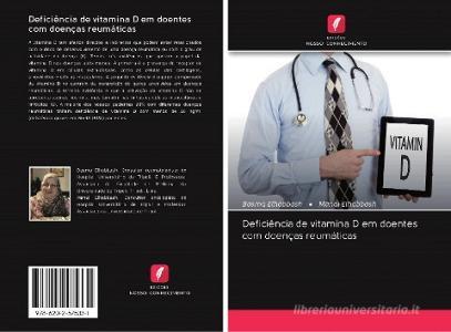 Deficiência de vitamina D em doentes com doenças reumáticas di Basma Elhabbash, Manal Elhabbash edito da Edições Nosso Conhecimento