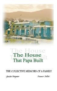 The House That Papa Built: The Collective Memoirs of a Family edito da VIJ BOOKS INDIA