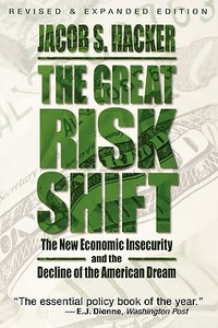 The Great Risk Shift di Jacob S. Hacker edito da OUP USA