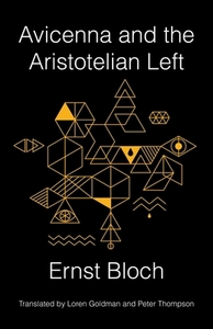 Avicenna and the Aristotelian Left di Ernst Bloch edito da Columbia University Press