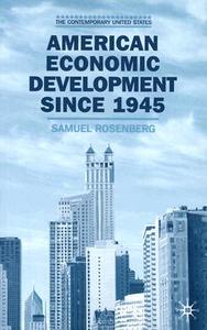 American Economic Development since 1945 di S. Rosenberg edito da Macmillan Education UK
