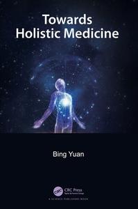 Towards Holistic Medicine di Bing Yuan edito da Taylor & Francis Ltd