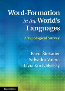 Word-Formation in the World's Languages di Pavol Tekauer, Salvador Valera, L. Via K. Rtv Lyessy edito da Cambridge University Press