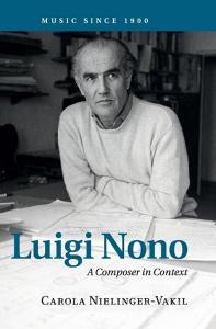 Luigi Nono di Carola Nielinger-Vakil edito da Cambridge University Press