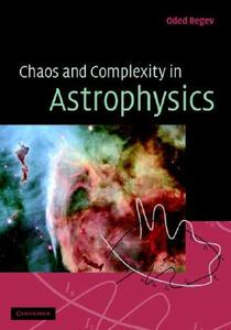 Chaos and Complexity in Astrophysics di Oded Regev edito da Cambridge University Press