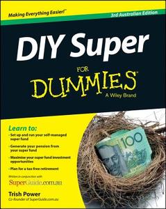 DIY Super For Dummies di Trish Power edito da John Wiley & Sons Australia Ltd