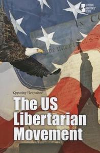 The Us Libertarian Movement edito da Greenhaven Press
