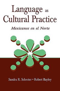 Language as Cultural Practice di Sandra R. Schecter edito da Routledge