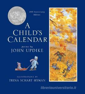 A Child's Calendar (20th Anniversary Edition) di John Updike edito da HOLIDAY HOUSE INC