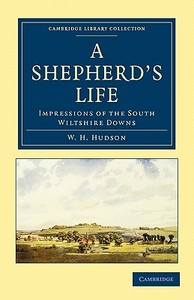 A Shepherd's Life di William Henry Hudson, W. H. Hudson edito da Cambridge University Press