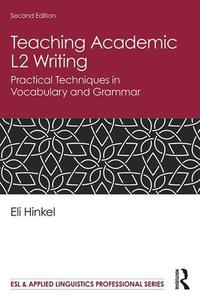 Teaching Academic L2 Writing di Eli Hinkel edito da Taylor & Francis Ltd