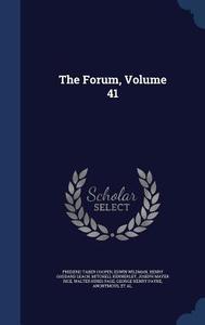 The Forum; Volume 41 di Frederic Taber Cooper, Edwin Wildman, Henry Goddard Leach edito da Sagwan Press