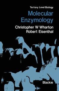 Molecular Enzymology di Christopher W. Wharton edito da Springer US