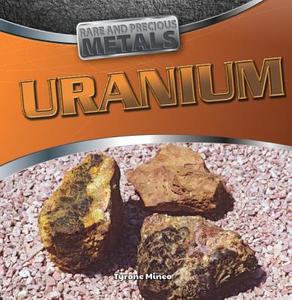Uranium di Tyrone Mineo edito da Gareth Stevens Publishing