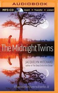 The Midnight Twins di Jacquelyn Mitchard edito da Brilliance Audio
