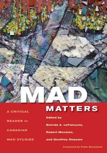 Mad Matters di Brenda A. LeFrancois, Geoffrey Reaume edito da Canadian Scholars