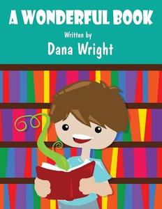 A Wonderful Book di Dana Wright edito da Publishamerica