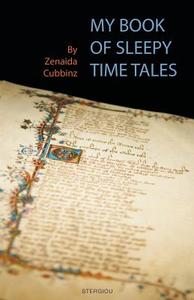 My Book of Sleepy Time Tales di Zenaida Cubbinz edito da Stergiou Limited