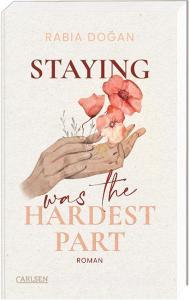 Staying Was The Hardest Part (Hardest Part 1) di Rabia Dogan edito da Carlsen Verlag GmbH