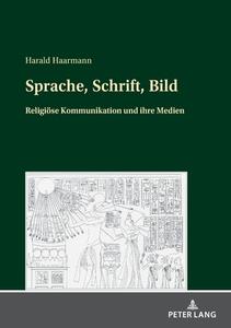 Sprache, Schrift, Bild di Harald Haarmann edito da Peter Lang