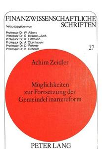 Möglichkeiten zur Fortsetzung der Gemeindefinanzreform di Achim Zeidler edito da Lang, Peter GmbH