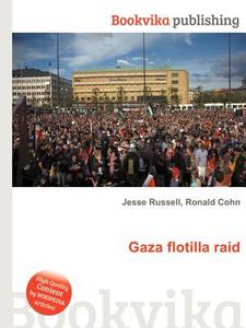 Gaza Flotilla Raid di Jesse Russell, Ronald Cohn edito da Book On Demand Ltd.