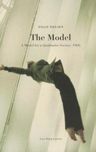 The Model: A Model for a Qualitative Society (1968) di Palle Nielsen edito da Museu D'Art Contemporani de Barcelona