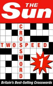 The Sun Two-Speed Crossword Book 1 di The Sun edito da HARPERCOLLINS UK